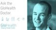 Ask The GloHealth Doctor – Your Health Questions Answered