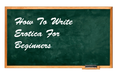Looking For A New Hobby? Why Not Sign Up For An Erotic Fiction Writing Class?