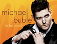 To Be Loved – Michael Bublé’s New Album Out Today!