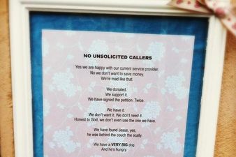 “We Have It. We Don’t Want It. We Don’t Need It” – But We Do Want This Framed Warning For Unsolicited Callers