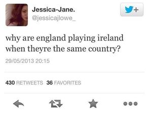 PICTURE – Someone Is A Little Confused, Girl Tweets Asking Why Ireland Are Playing England If They Are The Same Country