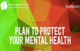 #PlanToProtect: Five Simple Steps You Can Take To Support Positive Mental Health
