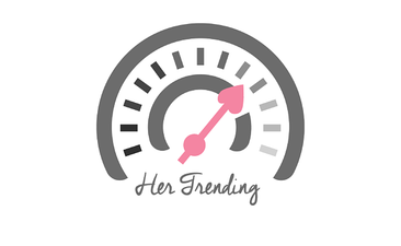 Her Trending – What’s Hot And What’s Really Not