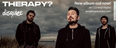 Therapy? Announce Extra Date At The Button Factory In Dublin