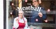 Ireland’s First Ever Meatball Restaurant Is Officially Opening Today And We’re Very Excited