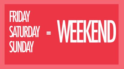 What We Would Do With A Three Day Weekend