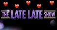 The Late Late Show Are On The Hunt For Ireland’s Most Loved-Up Couple