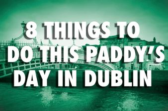 8 Things To Do This Paddy’s Day In Dublin