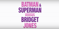 WATCH: The Bridget Jones And Batman V Superman Mash Up Is GAS!