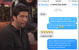 This guy pretended to be Ross Geller after a wrong number text him