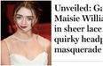 Maisie Williams rewrites Daily Mail headline about herself and it is FANTASTIC