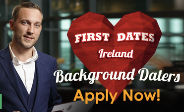 First Dates Ireland are looking for extra people to take part