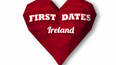 First Dates Ireland are still looking for single people to take part in the show