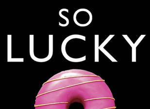 Review: Dawn O’Porter’s So Lucky is the book that you need to read this autumn