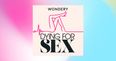 Dying For Sex: The podcast changing the way we think about sexuality – and death