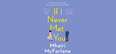 Mhairi McFarlane’s If I Never Met You is the feel good book you need to read over the weekend