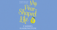 Read an extract from Carmel Harrington’s uplifting new novel My Pear-Shaped Life