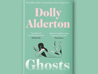 Dolly Alderton’s new novel Ghosts has gone straight the top of our ‘to read’ list