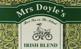 There’s an Irish tea brand called Mrs Doyle’s and you’ll have a cup, go on, go on, go on…